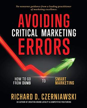 portada Avoiding Critical Marketing Errors: How to go From Dumb to Smart Marketing (en Inglés)