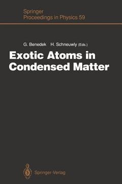 portada exotic atoms in condensed matter: proceedings of the erice workshop at the ettore majorana centre for scientific culture, erice, italy, may 19 25, 199 (en Inglés)