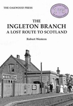 portada The Ingleton Branch: A Lost Route to Scotland (en Inglés)