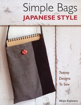portada simple bags japanese style: twenty designs to sew