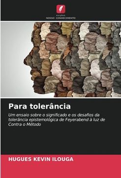 portada Para Tolerância: Um Ensaio Sobre o Significado e os Desafios da Tolerância Epistemológica de Feyerabend à luz de Contra o Método