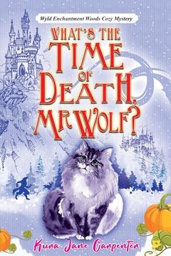 portada What's the time of death, Mr Wolf?: Wyld Enchantment Woods Cozy Mystery (en Inglés)