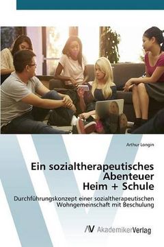 portada Ein sozialtherapeutisches Abenteuer Heim + Schule