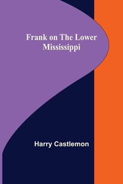 portada Frank on the Lower Mississippi (in English)