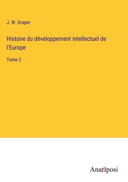 portada Histoire du développement intellectuel de l'Europe: Tome 2 (in French)