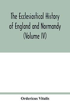 portada The Ecclesiastical History of England and Normandy (Volume iv) (en Inglés)