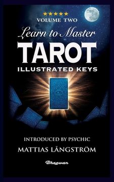 portada Learn to Master Tarot - Volume Two Illustrated Keys: BRAND NEW! Introduced by Psychic Mattias Långström (in English)