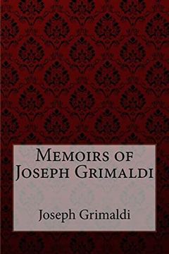 portada Memoirs of Joseph Grimaldi Joseph Grimaldi (Paperback) (en Inglés)