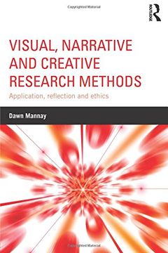 portada Visual, Narrative and Creative Research Methods: Application, reflection and ethics