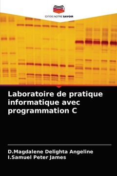 portada Laboratoire de pratique informatique avec programmation C (en Francés)