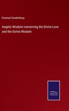 portada Angelic Wisdom concerning the Divine Love and the Divine Wisdom 