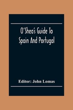 portada O'Shea'S Guide To Spain And Portugal