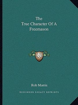 portada the true character of a freemason (en Inglés)