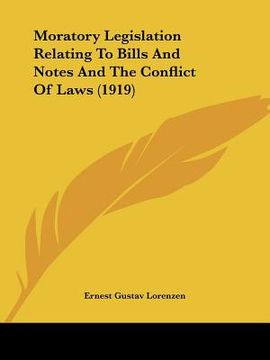 portada moratory legislation relating to bills and notes and the conflict of laws (1919) (en Inglés)
