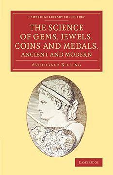 portada The Science of Gems, Jewels, Coins and Medals, Ancient and Modern (Cambridge Library Collection - art and Architecture) (en Inglés)