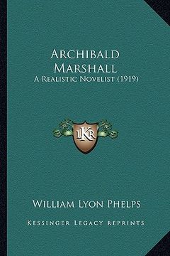 portada archibald marshall: a realistic novelist (1919) (en Inglés)