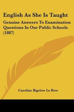 portada english as she is taught: genuine answers to examination questions in our public schools (1887)