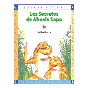portada Los Secretos de Abuelo Sapo = Grandpa Toad's Secrets (Buenas Noches)