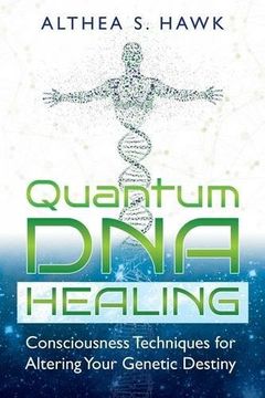 portada Quantum dna Healing: Consciousness Techniques for Altering Your Genetic Destiny (en Inglés)