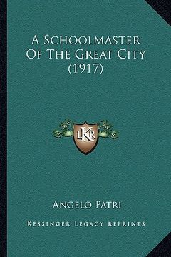 portada a schoolmaster of the great city (1917) (in English)