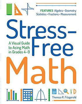 portada Stress-Free Math: A Visual Guide to Acing Math in Grades 4-9 (en Inglés)