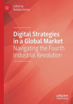 portada Digital Strategies in a Global Market: Navigating the Fourth Industrial Revolution