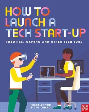 portada How to Launch a Tech Start-Up: Robotics, Gaming and Other Tech Jobs (en Inglés)