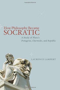 portada How Philosophy Became Socratic: A Study of Plato's Protagoras, Charmides, and Republic (en Inglés)