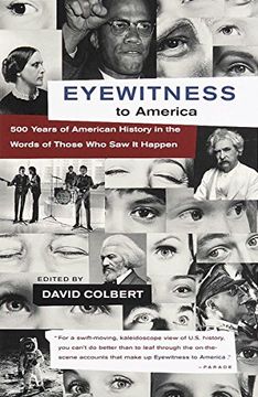 portada Eyewitness to America: 500 Years of American History in the Words of Those who saw it Happen (in English)