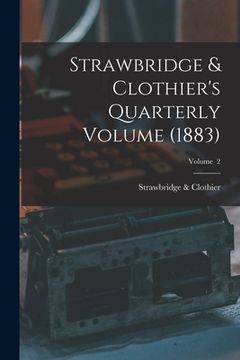 portada Strawbridge & Clothier's Quarterly Volume (1883); Volume 2 (in English)