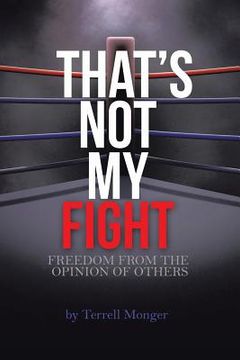 portada Thats Not My Fight: Freedom from the Opinion of Others (en Inglés)