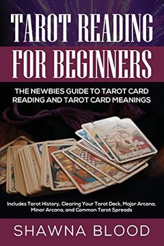portada Tarot Reading for Beginners: The Newbies Guide to Tarot Card Reading and Tarot Card Meanings: Includes Tarot History, Clearing Your Tarot Deck, Major Arcana, Minor Arcana, and Common Tarot Spreads