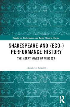 portada Shakespeare and (Eco-)Performance History: The Merry Wives of Windsor (Studies in Performance and Early Modern Drama) (in English)