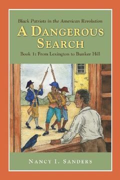 portada A Dangerous Search, Black Patriots in the American Revolution Book One: From Lexington to Bunker Hill (en Inglés)
