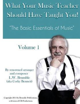 portada What Your Music Teacher Should Have Taught You, Volume 1 (en Inglés)