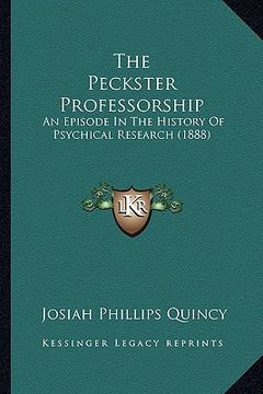 portada the peckster professorship: an episode in the history of psychical research (1888)