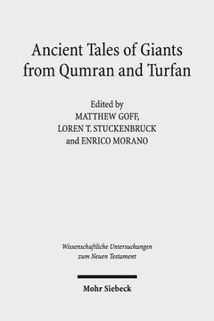 portada Ancient Tales of Giants from Qumran and Turfan: Contexts, Traditions, and Influences (en Inglés)