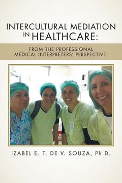 portada Intercultural Mediation in Healthcare: From the Professional Medical Interpreters' Perspective. (in English)