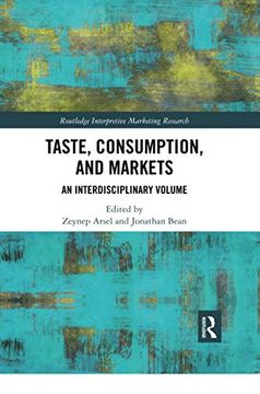 portada Taste, Consumption and Markets: An Interdisciplinary Volume (Routledge Interpretive Marketing Research) (en Inglés)