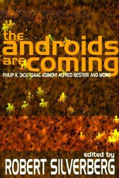 portada the androids are coming: philip k. dick, isaac asimov, alfred bester, and more
