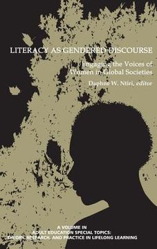 portada Literacy as Gendered Discourse: Engaging the Voices of Women in Global Societies (HC) (en Inglés)