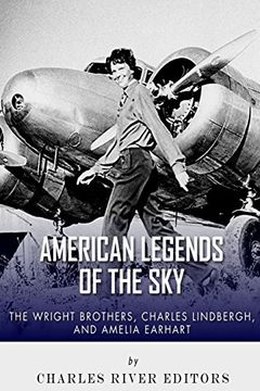 portada The Wright Brothers, Charles Lindbergh and Amelia Earhart: American Legends of the sky