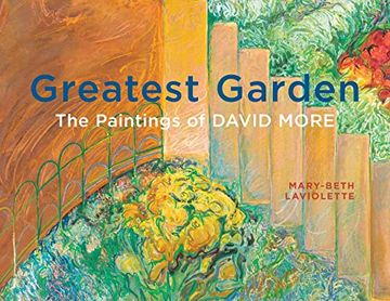 portada Greatest Garden: The Paintings of David More (Art in Profile, 15) (in English)