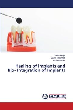 portada Healing of Implants and Bio- Integration of Implants (en Inglés)