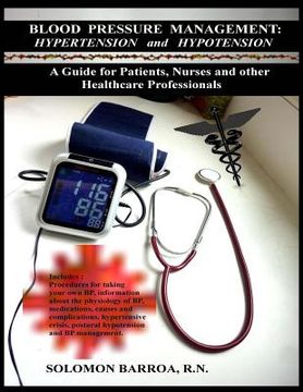 portada Blood Pressure Management: Hypertension and Hypotension: A Guide for Patients, Nurses and other Healthcare Professionals (en Inglés)