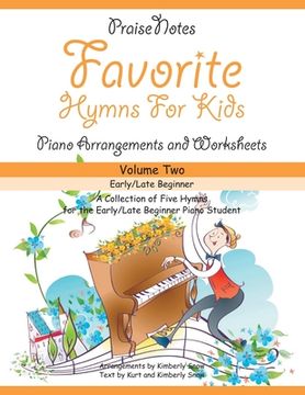 portada Favorite Hymns for Kids (Volume 2): A Collection of Five Easy Hymns for the Early/Late Beginner Piano Student (in English)