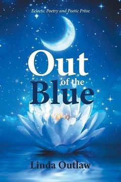 portada Out of the Blue: Eclectic Poetry and Poetic Prose (en Inglés)