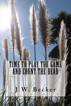 portada Time to Play the Game and Count the Dead (in English)