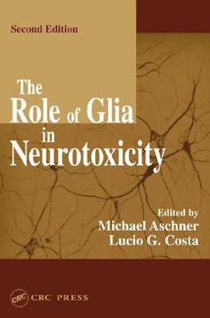 portada the role of glia in neurotoxicity, second edition (en Inglés)
