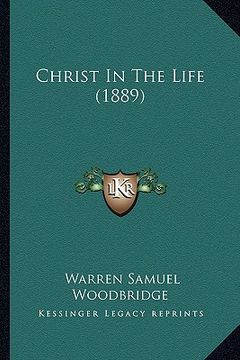 portada christ in the life (1889) (en Inglés)